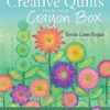 Creative Quilts from Your Crayon Box: Melt-n-Blend Meets Fusible Applique