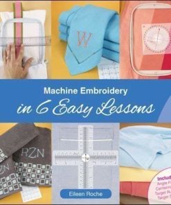 Machine Embroidery in 6 Easy Lessons